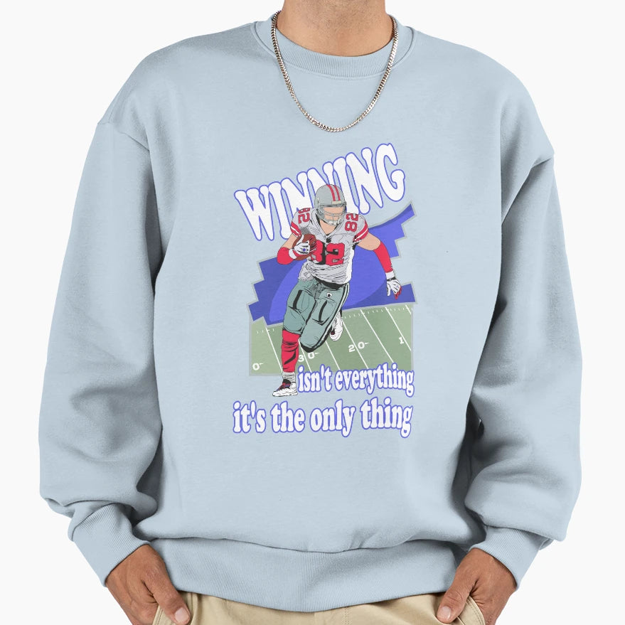 American Football Winning Isnt Sweatshirt - Casual Everyday Wear Unisex - T-Shirt, Sweatshirt, Hoodie