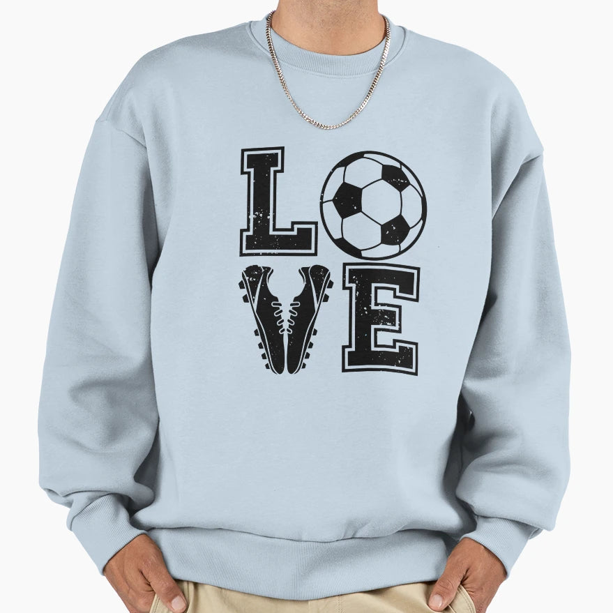 Love Soccer Typography Sweatshirt - Aesthetic Graphic Men Women - T-Shirt, Sweatshirt, Hoodie