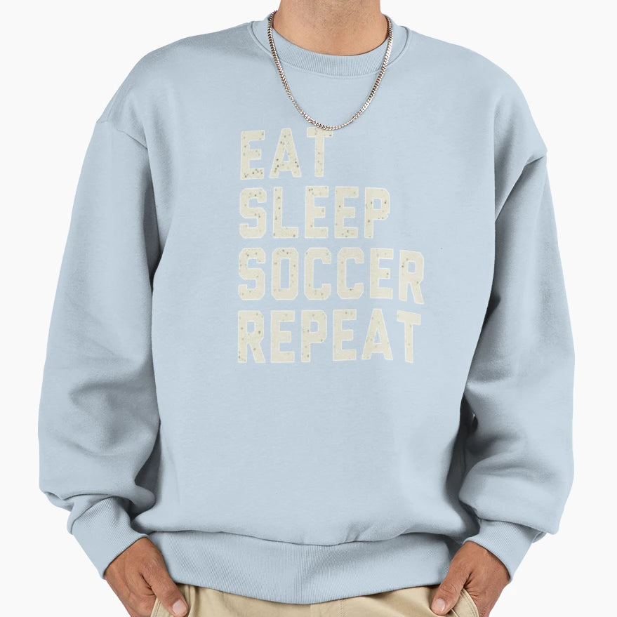 Eat Sleep Soccer Repeat Soccer Player Sweatshirt - Graphic Print Unisex - T-Shirt, Sweatshirt, Hoodie