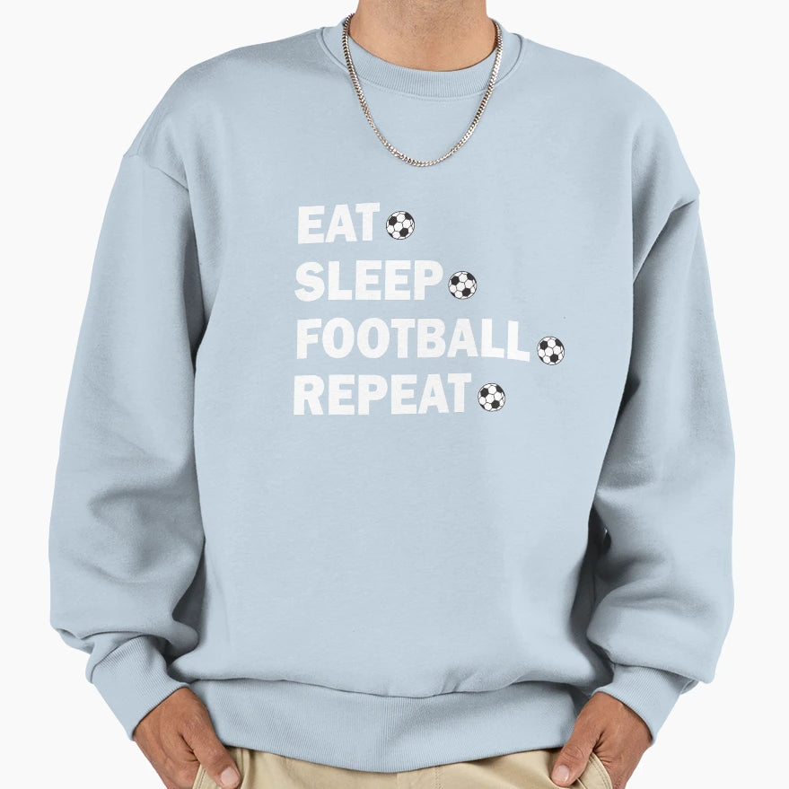 Eat Sleep Football Repeat Sweatshirt - Minimalist Print Unisex - T-Shirt, Sweatshirt, Hoodie