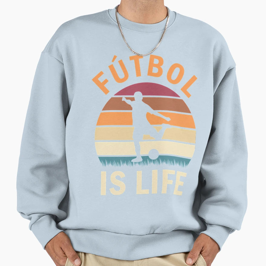 F Tbol Is Life Football And Soccer Sweatshirt - Aesthetic Graphic Unisex - T-Shirt, Sweatshirt, Hoodie