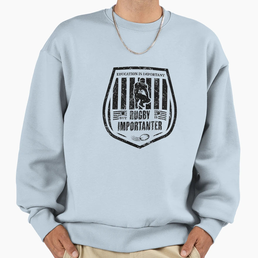 Education Is Important But Rugby Sweatshirt - Novelty Apparel for Adults - T-Shirt, Sweatshirt, Hoodie