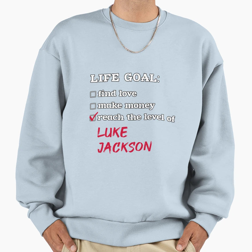 Luke Jackson Life Goal Sweatshirt - Graphic Print for Adults - T-Shirt, Sweatshirt, Hoodie