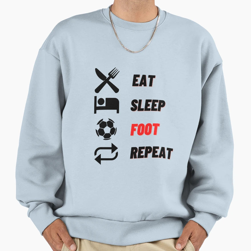 Eat Sleep Foot Repeat T-Shirt - Streetwear Style Men Women - T-Shirt, Sweatshirt, Hoodie