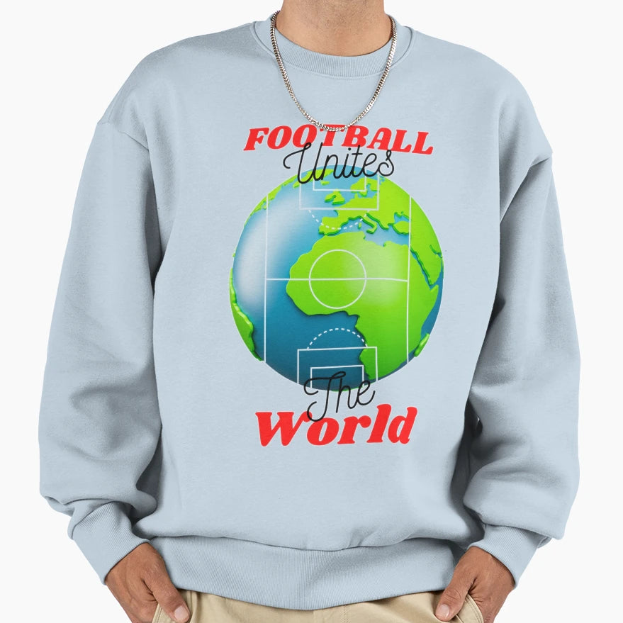 Football Unites World 11 Sweatshirt - Trendy Graphic Unisex - T-Shirt, Sweatshirt, Hoodie