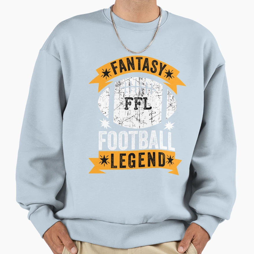 Fantasy Football Legend Sweatshirt - Streetwear Style Unisex - T-Shirt, Sweatshirt, Hoodie