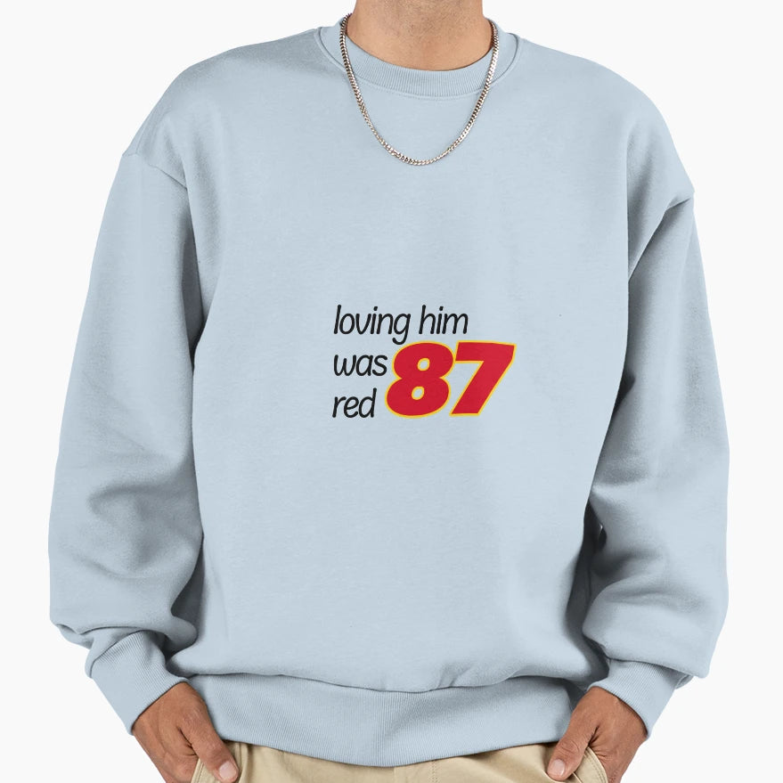 Loving Him Was Red TK 87 Sweatshirt - Graphic Print for Adults - T-Shirt, Sweatshirt, Hoodie