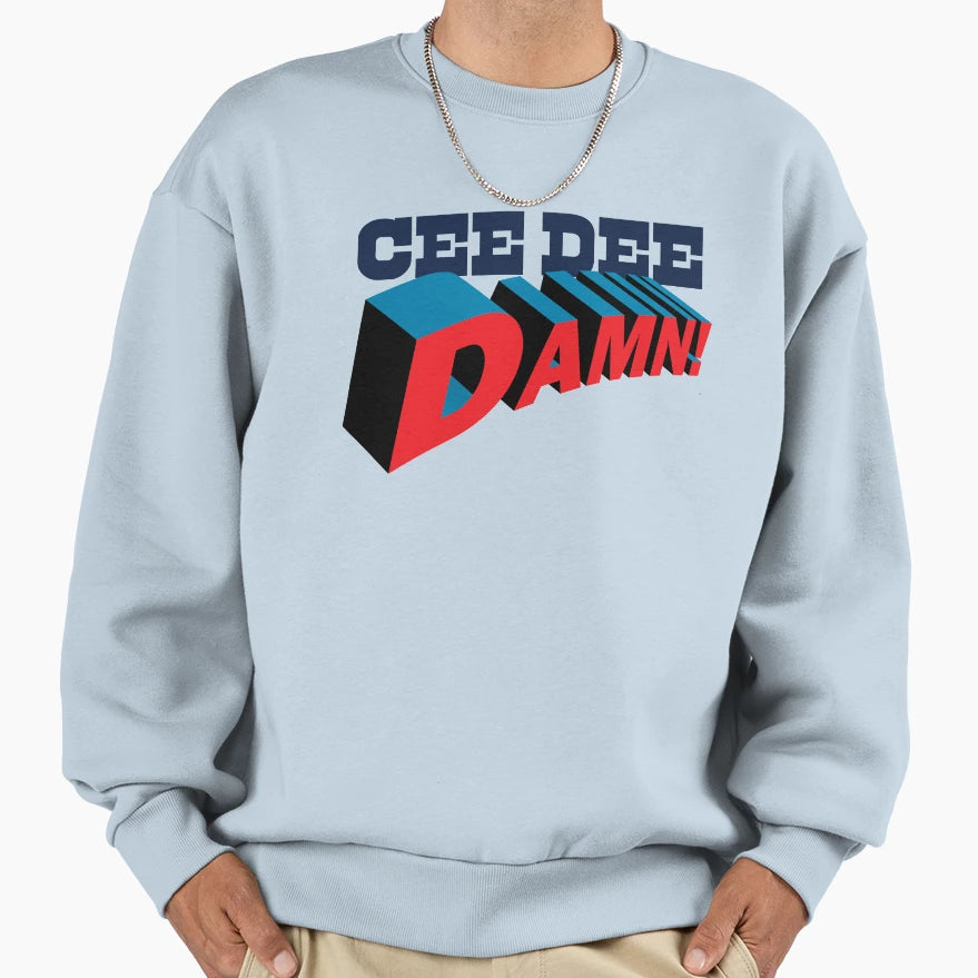 Cee Dee Damn Sweatshirt - Unique Graphic Unisex - T-Shirt, Sweatshirt, Hoodie