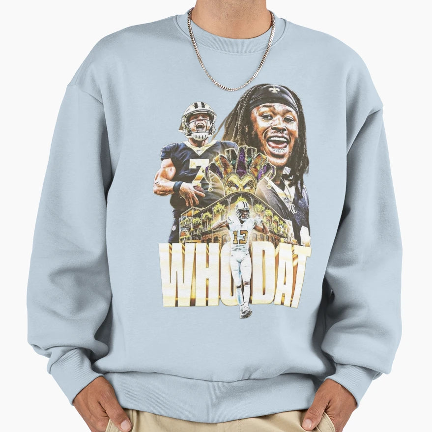 Who Dat Sweatshirt - Trendy Graphic Men Women - T-Shirt, Sweatshirt, Hoodie