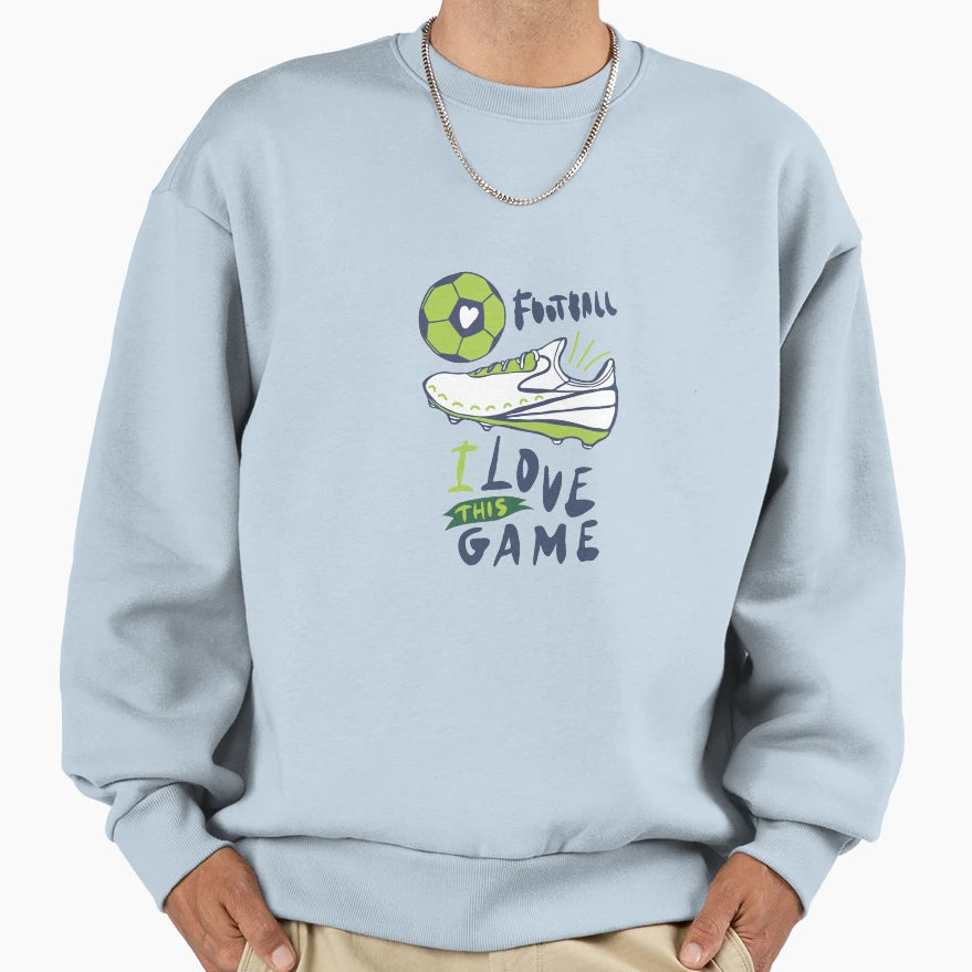 Football Love Sweatshirt - Streetwear Style Men Women - T-Shirt, Sweatshirt, Hoodie