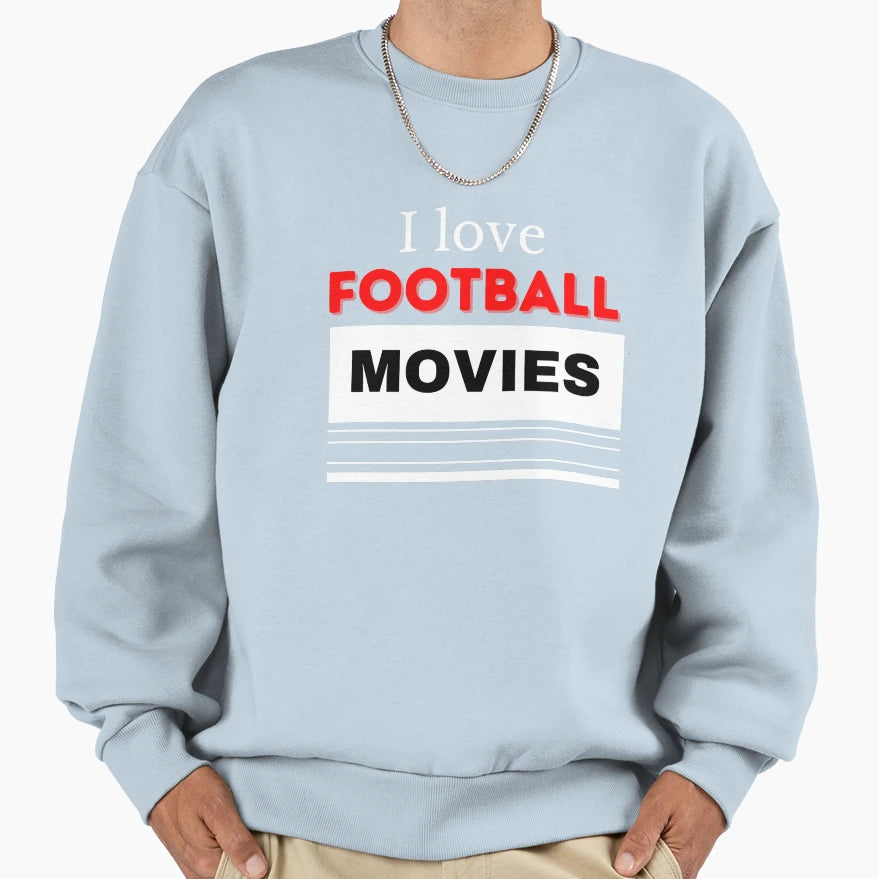I Love Football Movies Sweatshirt - Custom Art Print for Adults - T-Shirt, Sweatshirt, Hoodie