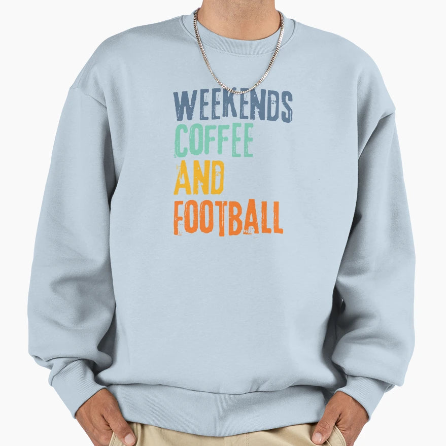 Funny Weekends Coffee And Football Sweatshirt - Aesthetic Graphic Unisex - T-Shirt, Sweatshirt, Hoodie