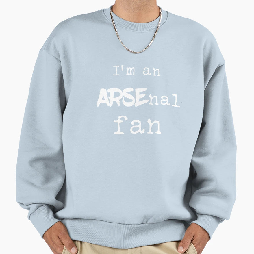 Copy Im Arsenal Fan Sweatshirt - Casual Everyday Wear for Adults - T-Shirt, Sweatshirt, Hoodie