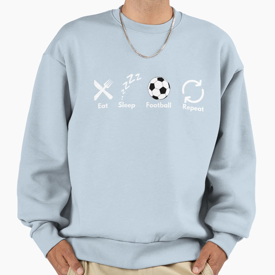 Eat Sleep Football Repeat White Sweatshirt - Fun Novelty Design Men Women - T-Shirt, Sweatshirt, Hoodie