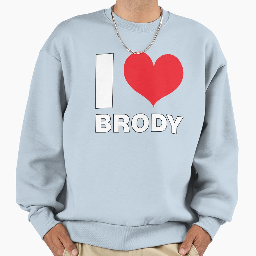 I Love Brody Child Name Sweatshirt - Custom Art Print Unisex - T-Shirt, Sweatshirt, Hoodie