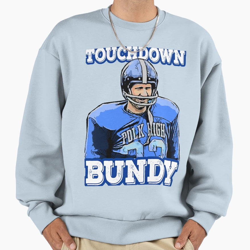Touchdown Bundy Sweatshirt - Casual Everyday Wear for Adults - T-Shirt, Sweatshirt, Hoodie