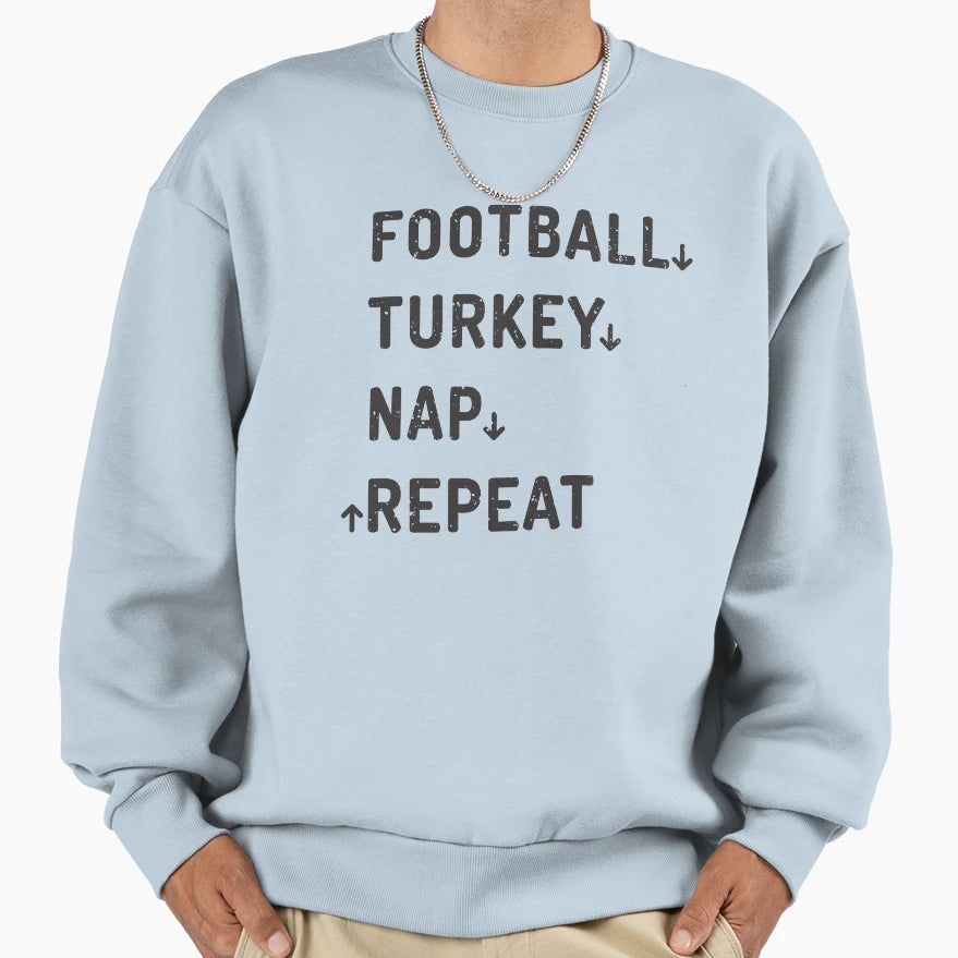 Football Turkey Nap Repeat Sweatshirt - Casual Everyday Wear Unisex - T-Shirt, Sweatshirt, Hoodie