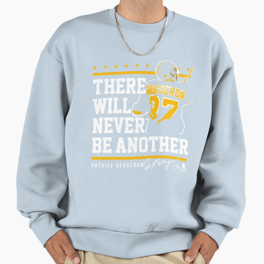 Patrice Bergeron Never Be Another Sweatshirt - Fun Novelty Design Men Women - T-Shirt, Sweatshirt, Hoodie