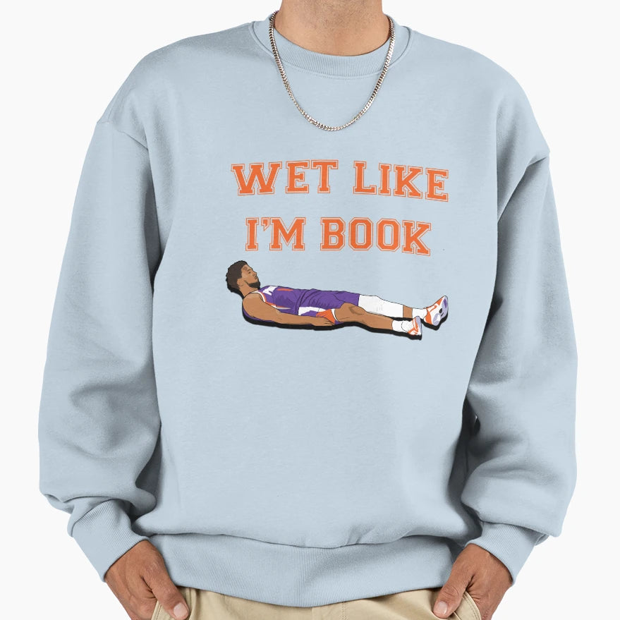 Devin Booker Wet Like Im Book Phoenix Sweatshirt - Custom Art Print Unisex - T-Shirt, Sweatshirt, Hoodie