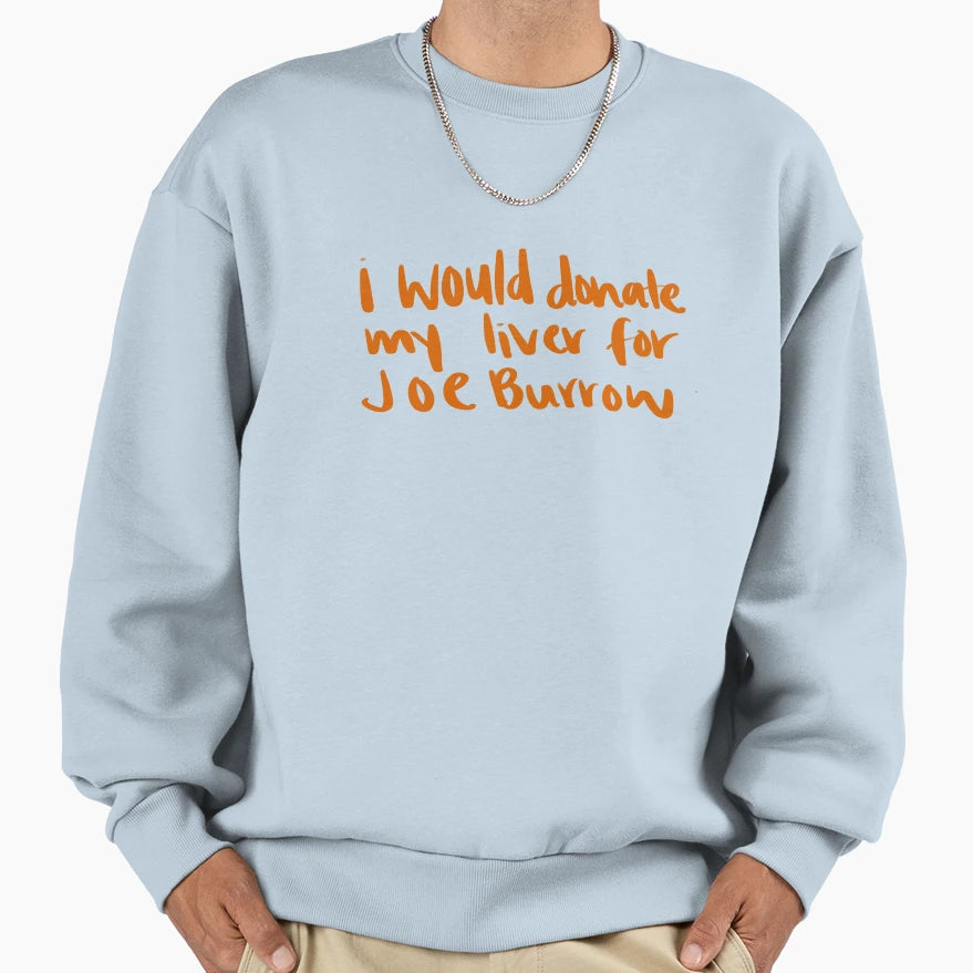 I Would Donate My Liver JB Sweatshirt - Streetwear Style Men Women - T-Shirt, Sweatshirt, Hoodie
