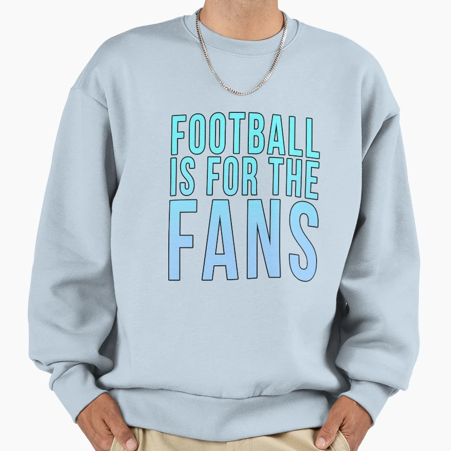 Football Is Fans Blue Sweatshirt - Unique Graphic Men Women - T-Shirt, Sweatshirt, Hoodie