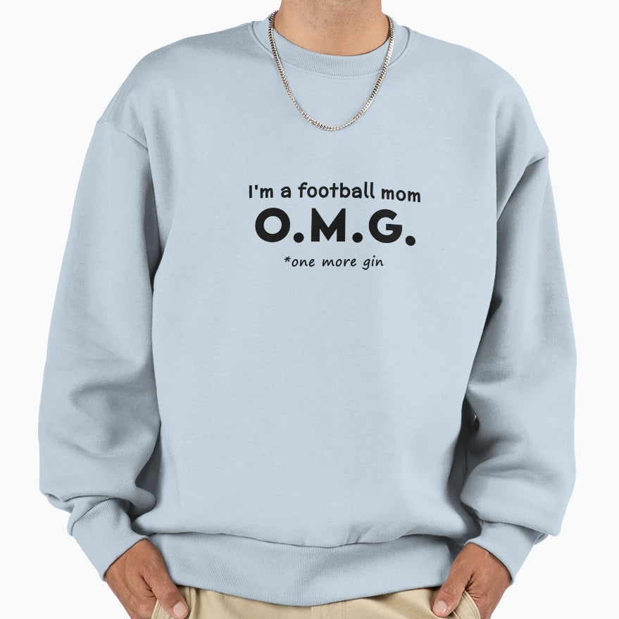Im Football Mom Omg Sweatshirt - Trendy Graphic for Adults - T-Shirt, Sweatshirt, Hoodie
