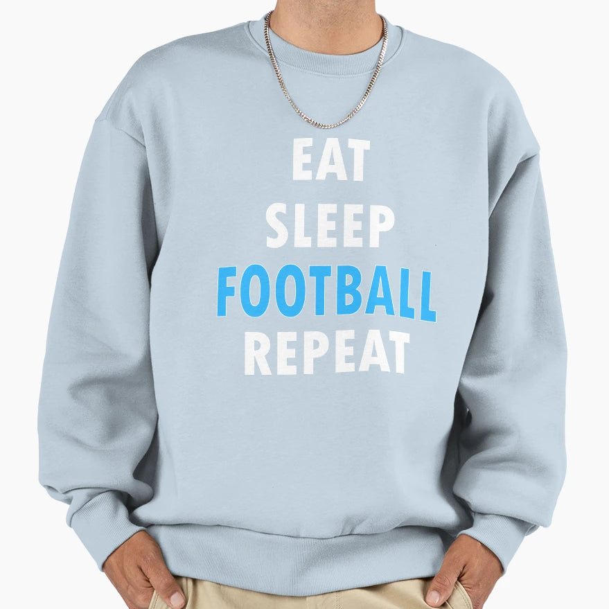 Eat Sleep Football Repeat Sweatshirt - Aesthetic Graphic Unisex - T-Shirt, Sweatshirt, Hoodie