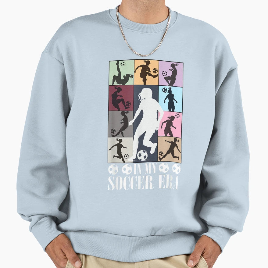 My Soccer Era Funny Soccer Player Sweatshirt - Fun Novelty Design Unisex - T-Shirt, Sweatshirt, Hoodie