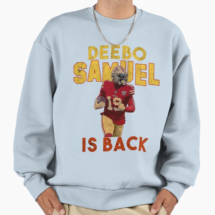 Deebo Sport Samuel Is Back Sweatshirt - Novelty Apparel Unisex - T-Shirt, Sweatshirt, Hoodie