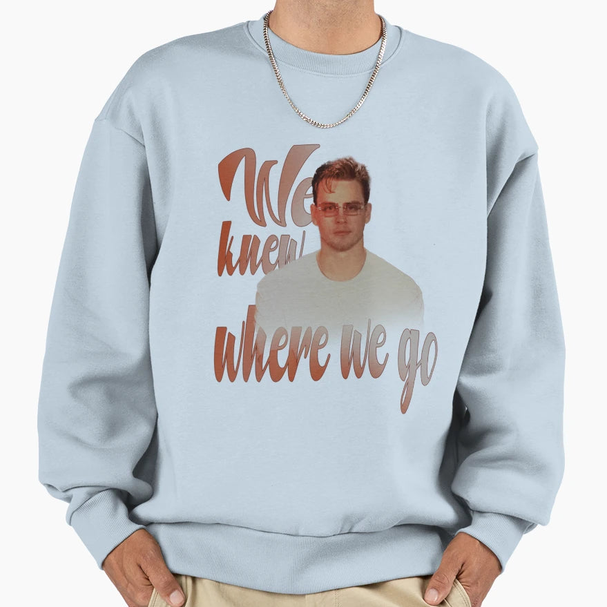 JB Glasses We Knew Where We Go Sweatshirt - Casual Everyday Wear for Adults - T-Shirt, Sweatshirt, Hoodie