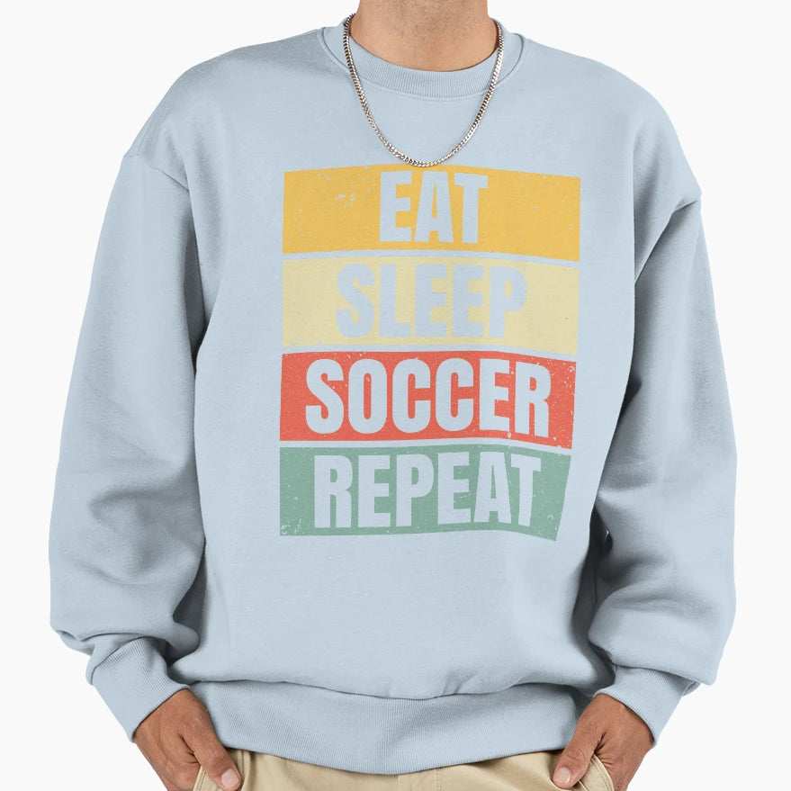 Eat Sleep Soccer Repeat Loving Sweatshirt - Graphic Print for Adults - T-Shirt, Sweatshirt, Hoodie