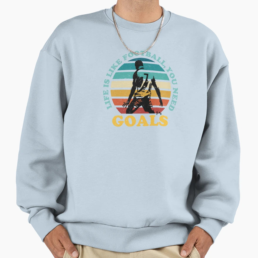 Life Is Like Football You Need Sweatshirt - Unique Graphic for Adults - T-Shirt, Sweatshirt, Hoodie