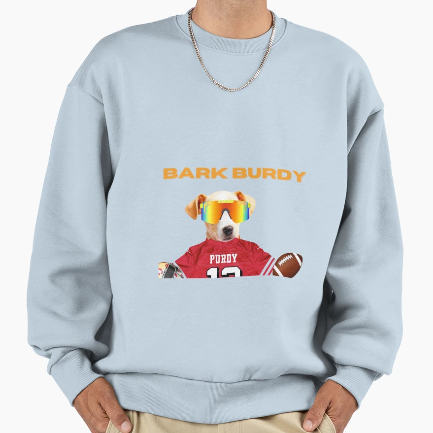 Bark Purdy Sweatshirt - Trendy Graphic Men Women - T-Shirt, Sweatshirt, Hoodie