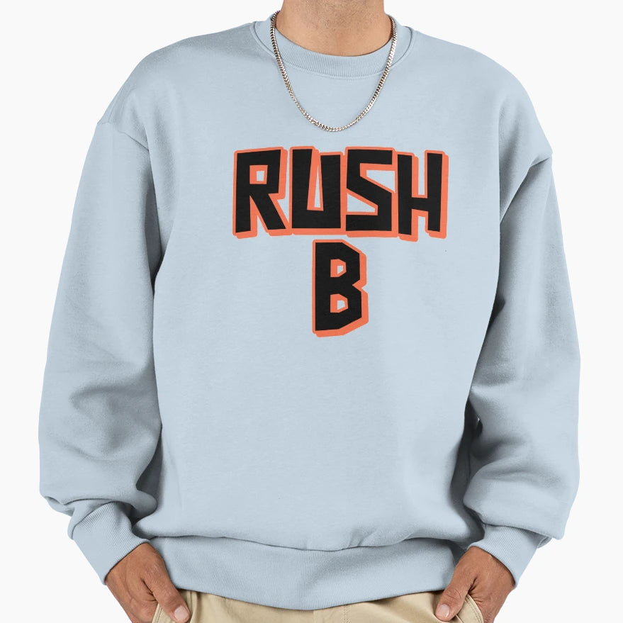 Rush B Sweatshirt - Fun Novelty Design Unisex - T-Shirt, Sweatshirt, Hoodie