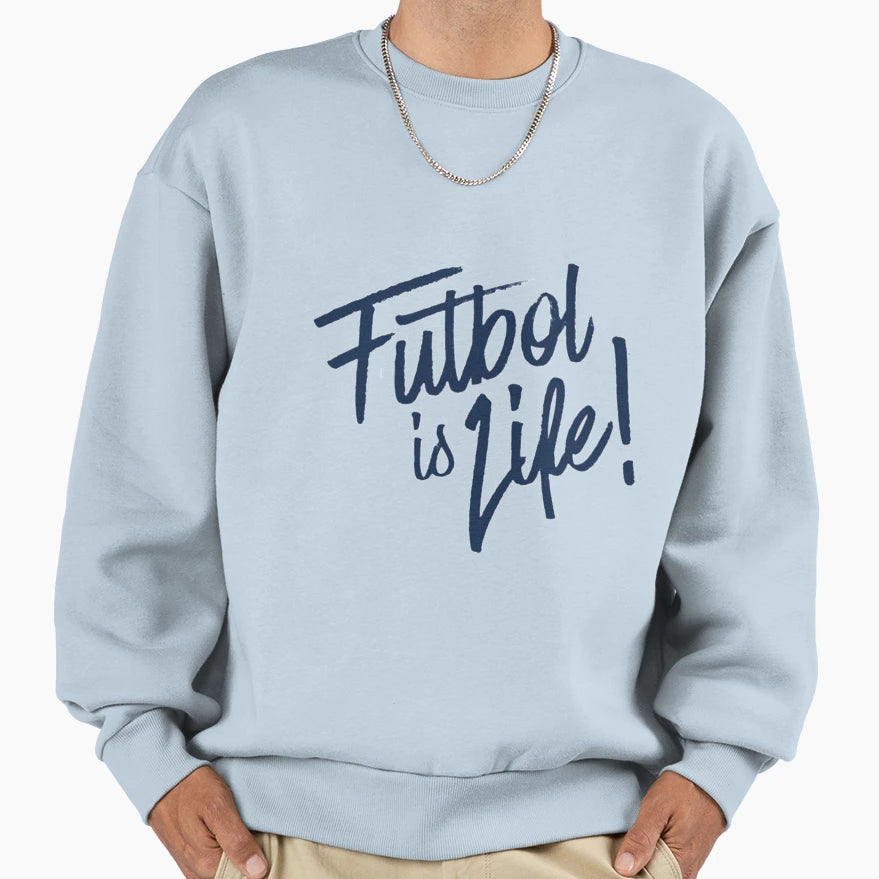 Futbol Is Lif Sweatshirt - Unique Graphic Men Women - T-Shirt, Sweatshirt, Hoodie