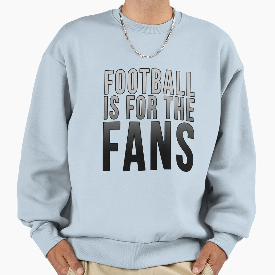 Football Is Fans Black And White Sweatshirt - Novelty Apparel Unisex - T-Shirt, Sweatshirt, Hoodie