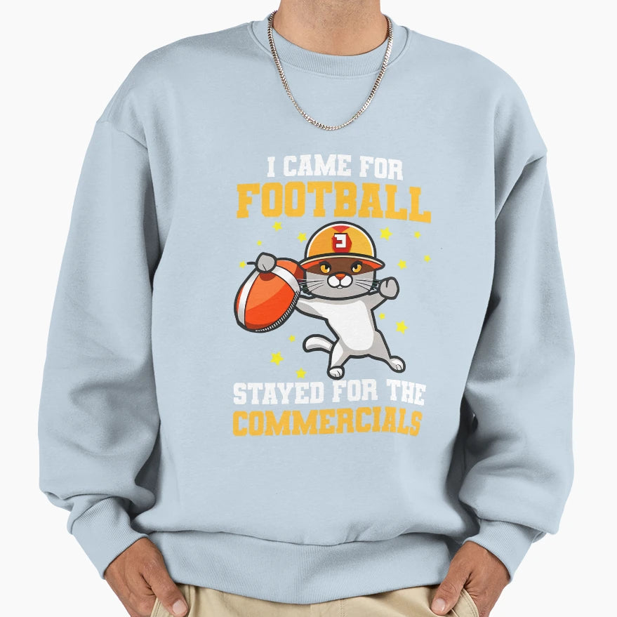 I Came Football Stayed Sweatshirt - Aesthetic Graphic Men Women - T-Shirt, Sweatshirt, Hoodie
