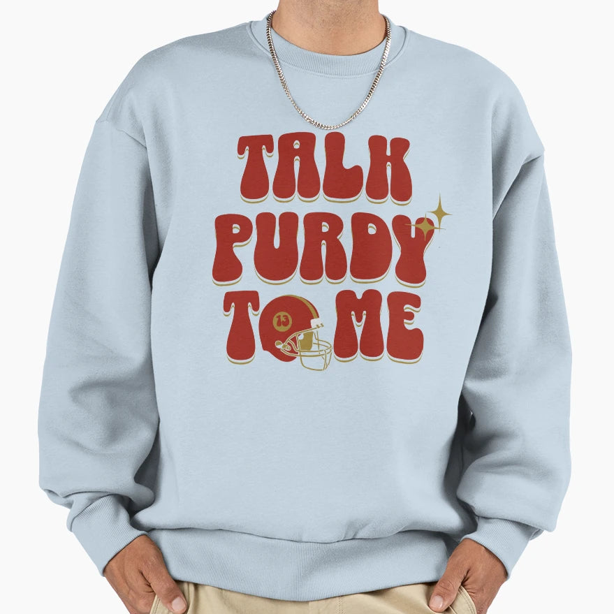BP Talk Purdy To Me Sweatshirt - Graphic Print Unisex - T-Shirt, Sweatshirt, Hoodie