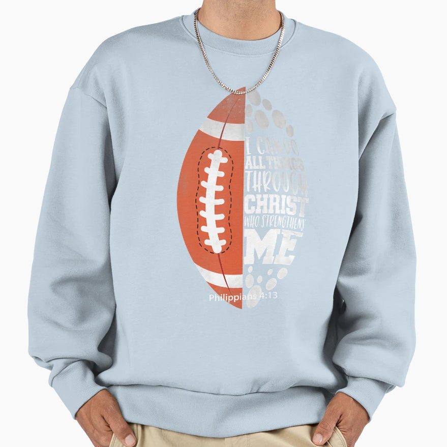 I Can Do All Things Through Sweatshirt - Casual Everyday Wear for Adults - T-Shirt, Sweatshirt, Hoodie