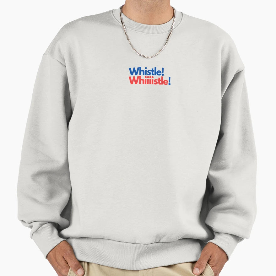 Whistle Sweatshirt - Casual Everyday Wear Men Women - T-Shirt, Sweatshirt, Hoodie