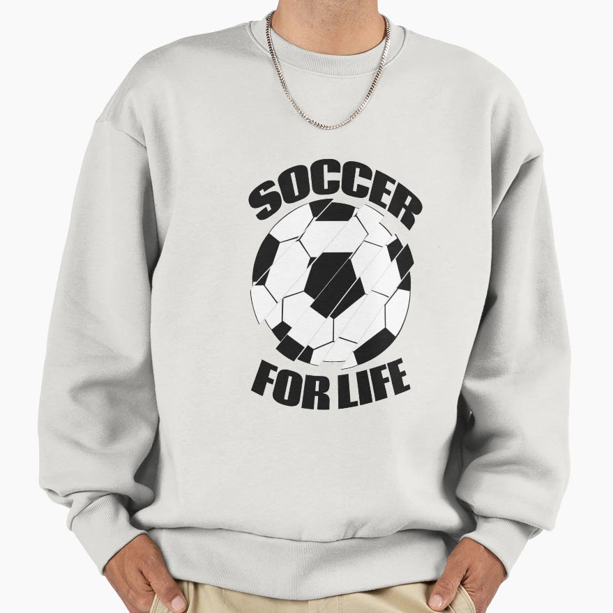 Soccer Life Sweatshirt - Casual Everyday Wear Unisex - T-Shirt, Sweatshirt, Hoodie