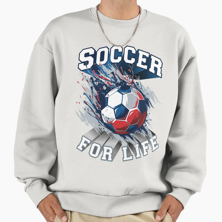 Soccer Life Sweatshirt - Novelty Apparel Men Women - T-Shirt, Sweatshirt, Hoodie