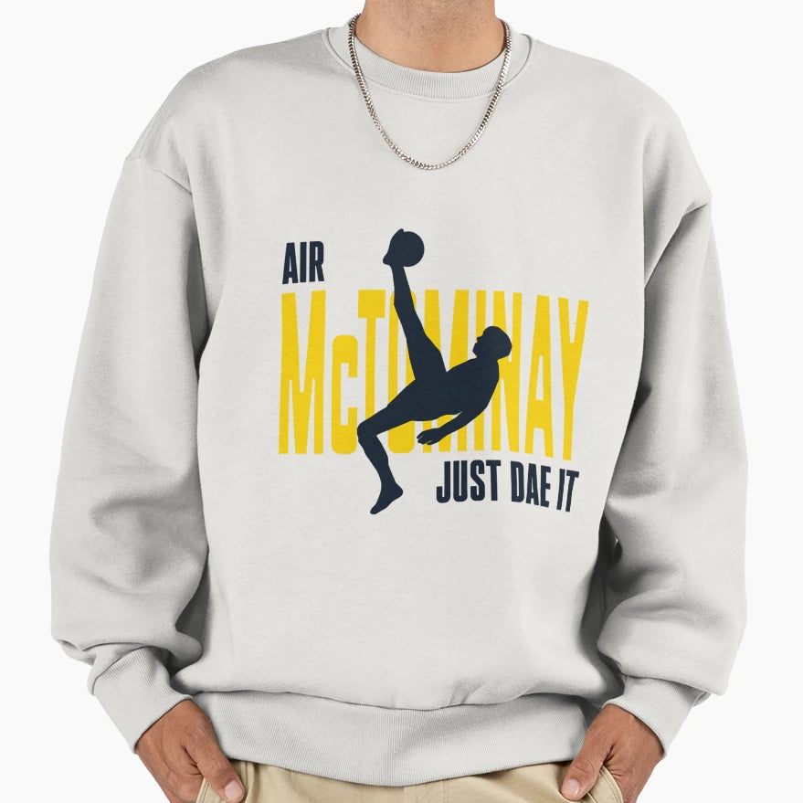 Scott Mctominay Just Dae It Sweatshirt - Fun Novelty Design Men Women - T-Shirt, Sweatshirt, Hoodie