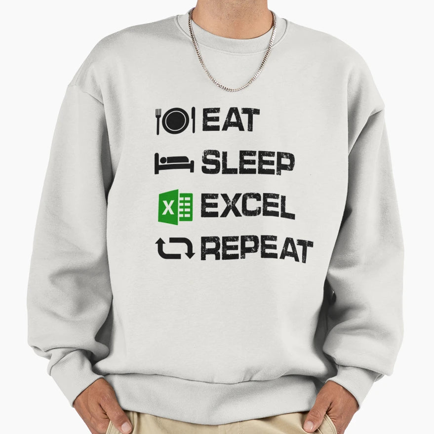Eat Sleep Excel Repeat Gift Funny Excel Sweatshirt - Unique Graphic Unisex - T-Shirt, Sweatshirt, Hoodie
