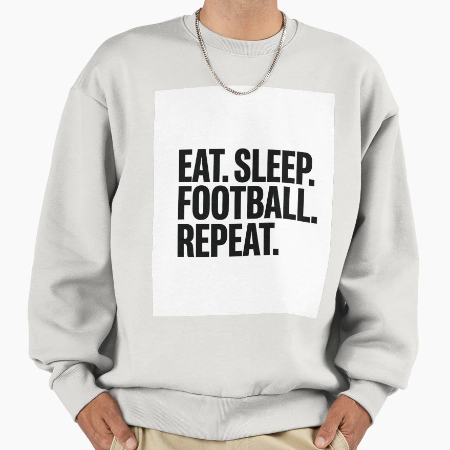 Eat Sleep Football Repeat Football Fan T-Shirt - Graphic Print Men Women - T-Shirt, Sweatshirt, Hoodie