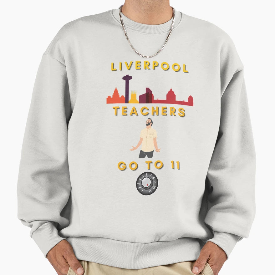 Liverpool Teachers Go To Number 11 Sweatshirt - Custom Art Print Unisex - T-Shirt, Sweatshirt, Hoodie