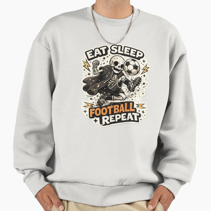 Eat Sleep Football Repeat Skeleton Sweatshirt - Streetwear Style Unisex - T-Shirt, Sweatshirt, Hoodie