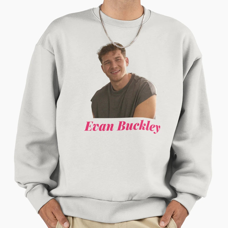 Evan Buck Buckley Sweatshirt - Unique Graphic for Adults - T-Shirt, Sweatshirt, Hoodie
