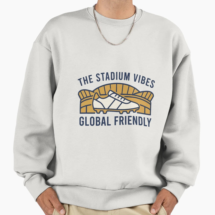 Stadium Vibes Global Friendly Soccer Sweatshirt - Trendy Graphic Men Women - T-Shirt, Sweatshirt, Hoodie