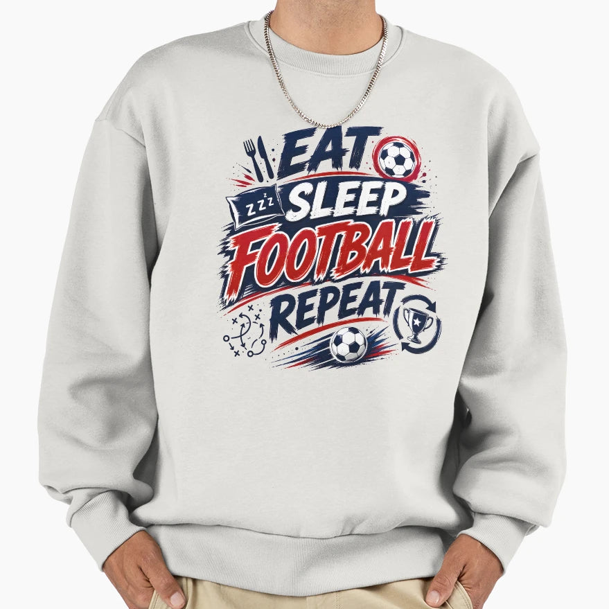 Eat Sleep Football Repeat Soccer T-Shirt - Novelty Apparel for Adults - T-Shirt, Sweatshirt, Hoodie